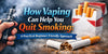 How Vaping Can Help You Quit Smoking: A Practical Beginner-Friendly Approach