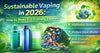 Sustainable Vaping in 2026: How to Make Eco-Friendly Choices