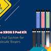 Vaporesso XROS 3 Pod Kit: The Go-To Pod System for Bulk & Wholesale Buyers