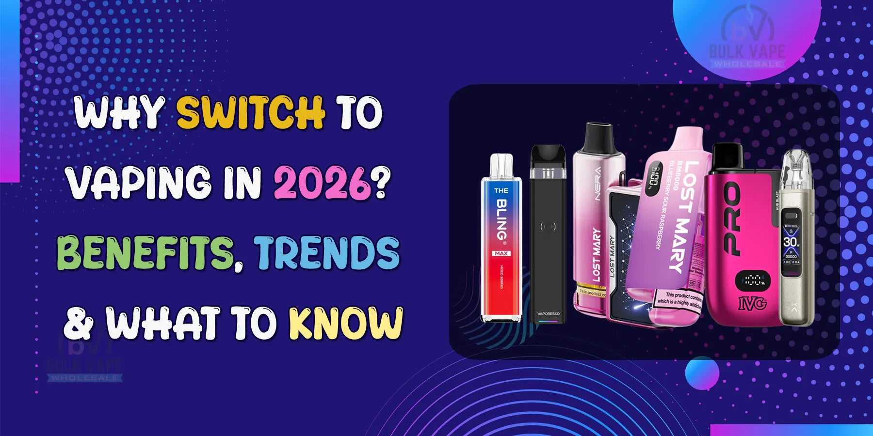 Why Switch to Vaping in 2026? Benefits, Trends & What to Know