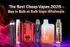 The Best Cheap Vapes 2026 – Buy in Bulk at Bulk Vape Wholesale