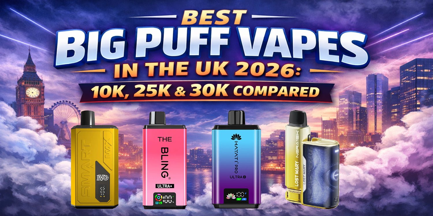 Best Big Puff Vapes in the UK 2026: 10K, 25K & 30K Compared