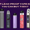 Best Leak-Proof Vape Kits for Hassle-Free Vaping