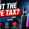 Can We Fight the Vape Tax? What UK Vapers and Shops Really Need to Know