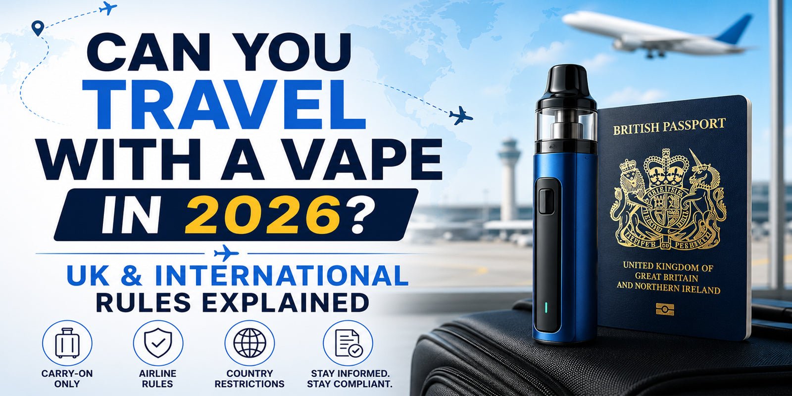 Can You Travel with a Vape in 2026? UK & International Rules Explained