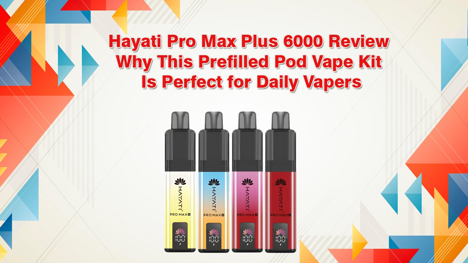 Hayati Pro Max Plus 6000 Review: Why This Prefilled Pod Vape Kit Is Perfect for Daily Vapers