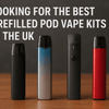 Looking for the best prefilled pod vape kits in the UK