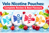 Velo Nicotine Pouches: Complete Review & Best Flavours - Bulk Vape Wholesale