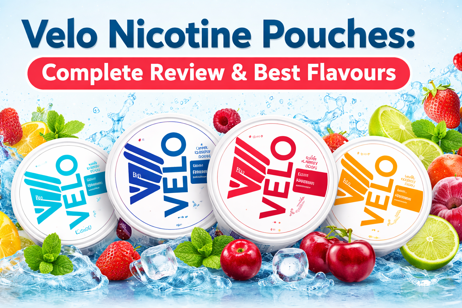 Velo Nicotine Pouches: Complete Review & Best Flavours