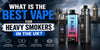 What Is the Best Vape for Heavy Smokers in the UK? - Bulk Vape Wholesale