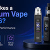What Makes a Premium Vape in 2026? Smart Features, Performance & Top UK Picks